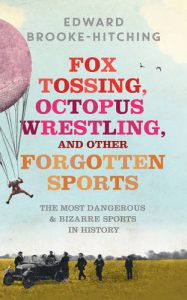 fox-tossing-octopus-wrestling-and-other-forgotten-sports