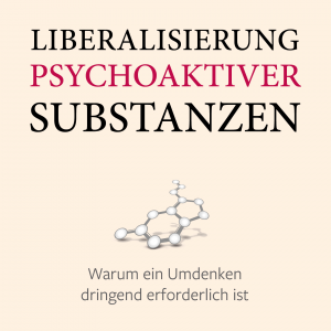 Liberalisierung psychoaktiver Substanzen